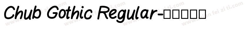 Chub Gothic Regular字体转换